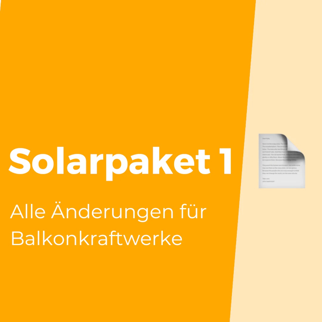 Solarpaket 1: Was sich ab 16.05.2024 ändert und worauf Du achten musst